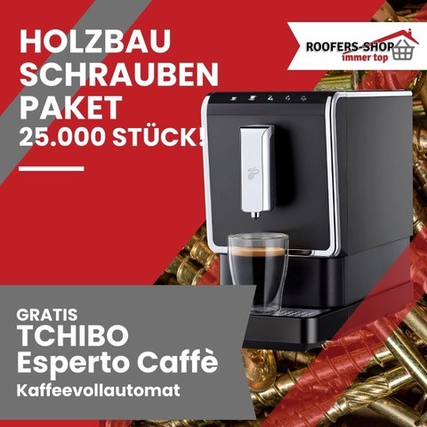 Hochwertige Holzbauschrauben Paket 2 (25.000 Stck.) und TCHIBO Esperto Caffè 1.1 Kaffeevollautomat
