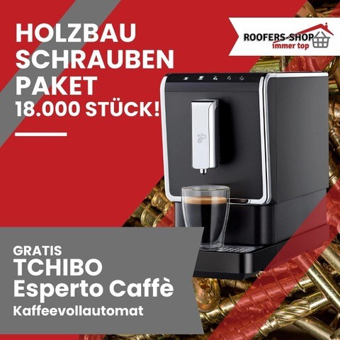 Hochwertige Holzbauschrauben Paket 1 (18.000 Stck.) und TCHIBO Esperto Caffè 1.1 Kaffeevollautomat